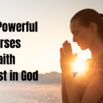 Top 40 Powerful Bible Verses About Faith and Trust in God